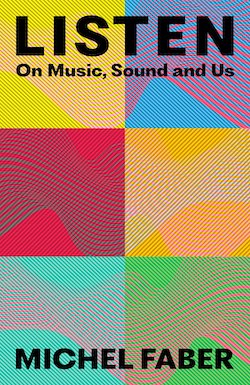 Essential listening: Michel Faber's brilliant new book